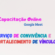 Capacitação Online sobre o Serviço de Convivência e Fortalecimento de Vínculos – SCFV